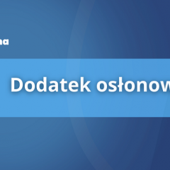 DODATEK OSŁONOWY za okres od 1 stycznia 2024 r. do 30 czerwca 2024 r.